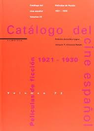 CATÁLOGO DEL CINE ESPAÑOL. VOLUMEN F-2. PELÍCULAS DE FICCIÓN (1921-1930) | 9788486877125 | GONZÁLEZ LÓPEZ, PALMIRA