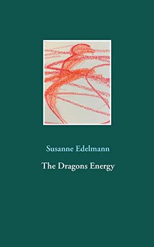 DRAGONS ENERGY, THE | 9783746050409 | EDELMANN, SUSANNE