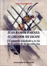 JUAN RAMÓN JIMÈNEZ: EL CREADOR SIN ESCAPE | 9788484489245 | DRAUS-KLOBUCKA, AGATA