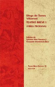 TEATRO BREVE, I : (OBRA PROFANA) | 9788484896210 | TORRES VILLARROEL, DIEGO DE