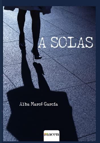A SOLAS | 9788412395877 | MARCÉ GARCÍA, ALBA
