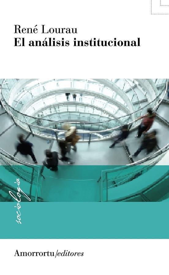 ANALISIS INSTITUCIONAL, EL (2A ED) | 9789505186976 | LOURAU, RENE
