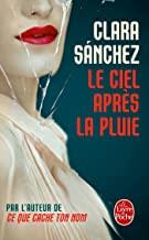 CIEL APRES LA PLUIE, LE | 9782253085881 | SANCHEZ, CLARA