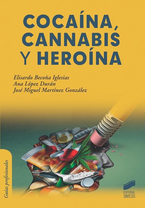 COCAINA, CANNABIS Y HEROINA | 9788413570303 | BECOÑA IGLESIAS, ELISARDO / LOPEZ DURAN, A.