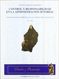 CONTROL Y RESPONSABILIDAD EN LA ADMINISTRACIÓN SEÑORIAL. LOS JUICIOS DE RESIDENCIA EN TIERRAS DEL INFANTADO (1650-1788) | 9788477622185 | CARRASCO MARTINEZ, ADOLFO