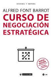 CURSO DE NEGOCIACIÓN ESTRATÉGICA (NUEVA EDICIÓN RESISADA Y AMPLIADA) | 9788491801948 | FONT BARROT, ALFRED