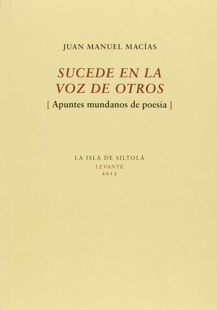 SUCEDE EN LA VOZ DE OTROS | 9788416210404 | MACÍAS, JUAN MANUEL