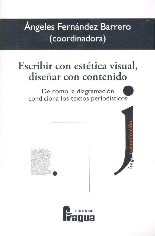 ESCRIBIR CON ESTÉTICA VISUAL, DISEÑAR CON CONTENIDO | 9788470747960