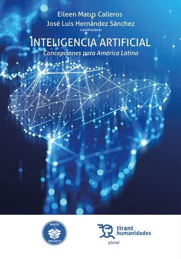 INTELIGENCIA ARTIFICIAL. CONCEPCIONES PARA AMÉRICA LATINA | 9788410817388 | MATUS CALLEROS, EILEEN