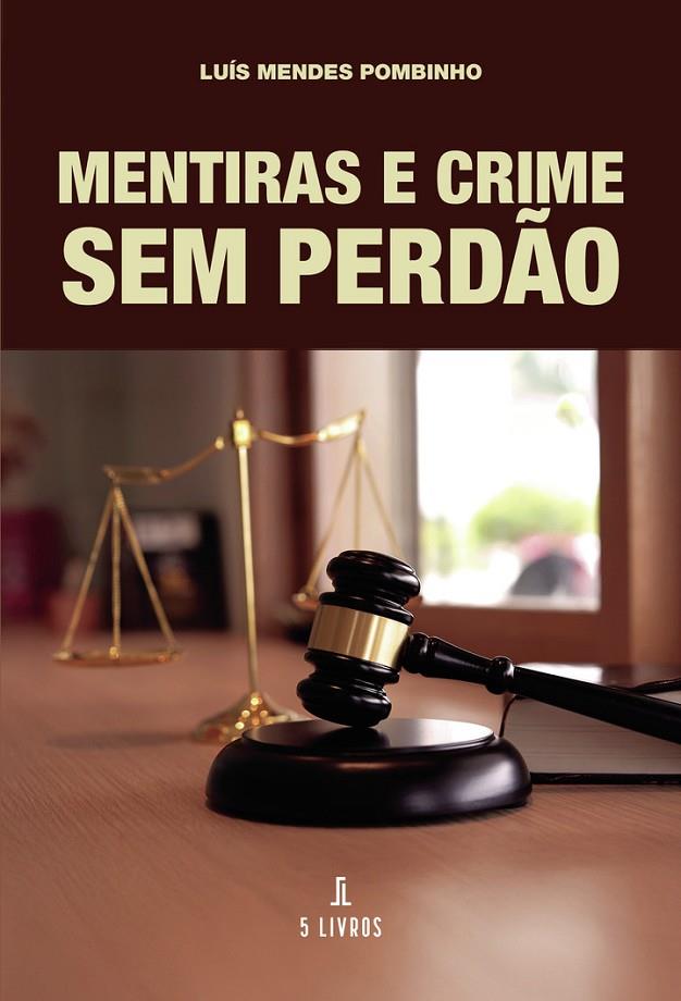 MENTIRAS E CRIME SEM PERDÃO | 9789895861361 | MENDES, LUÍS
