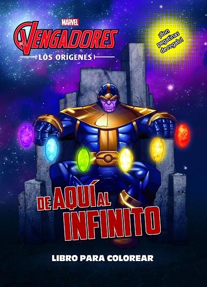 VENGADORES, LOS. LOS ORÍGENES. DE AQUÍ AL INFINITO. LIBRO PARA COLOREAR | 9788416914296 | MARVEL