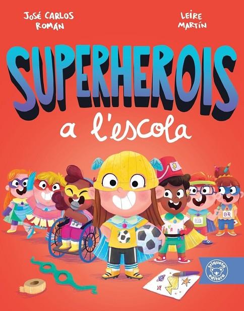 SUPERHEROIS A L'ESCOLA | 9788418687440 | ROMÁ , JOSÉ CARLOS / MARTÍ , LEIRE
