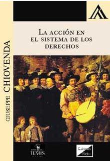 ACCION EN EL SISTEMA DE LOS DERECHOS, LA | 9789563920413 | CHIOVENDA, GIUSEPPE