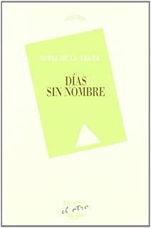 DIAS SIN NOMBREE | 9788496313880 | DE LA ARADA, NURIA