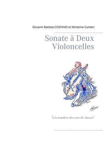 SONATE À DEUX VIOLONCELLES | 9782322096381 | COSTANZI, GIOVANNI BATTISTA / CUMANT, MICHELINE
