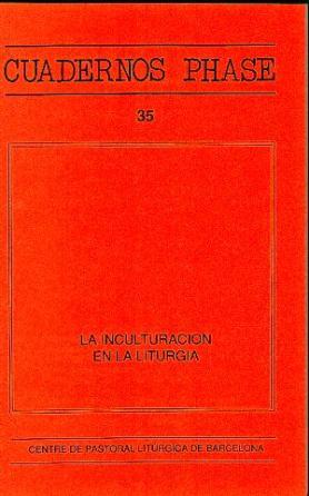 INCULTURACIÓN EN LA LITURGIA, LA | 9788474672299 | CHUPUNGCO, J. / OÑATIBIA, I. / ALDAZÁBAL, J. / GONZÁLEZ, R.