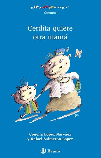 CERDITA QUIERE OTRA MAMÁ | 9788421662816 | LÓPEZ NARVÁEZ, CONCHA / SALMERÓN LÓPEZ, RAFAEL