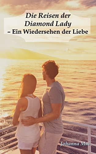 DIE REISEN DER DIAMOND LADY - EIN WIEDERSEHEN DER LIEBE | 9783750435377 | MAI, JOHANNA