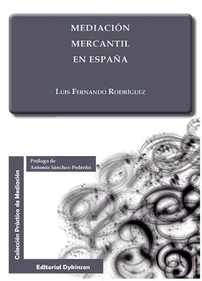 MEDIACIÓN MERCANTIL EN ESPAÑA | 9788491482475 | FERNANDO RODRÍGUEZ, LUIS