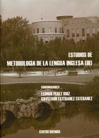 ESTUDIOS DE METODOLOGÍA DE LA LENGUA INGLESA (III) | 9788484483496 | PEREZ RUIZ, LEONOR / ESTEBANEZ ESTEBANEZ, CAYETANO