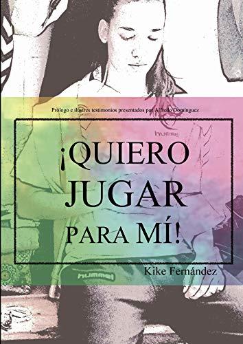 ¡QUIERO JUGAR PARA MÍ! | 9788417848682 | FERNANDEZ, KIKE