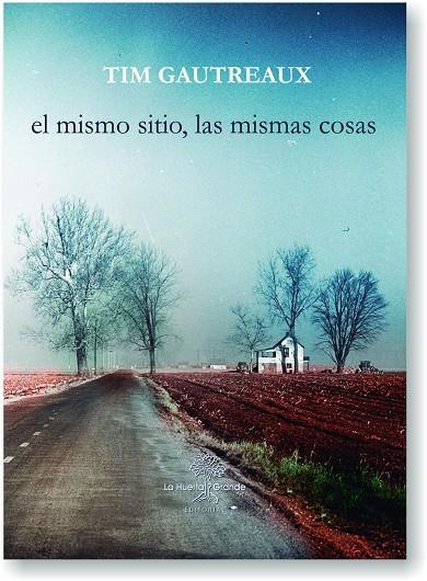 MISMO SITIO, LAS MISMAS COSAS, EL | 9788417118112 | GAUTREAUX, TIM