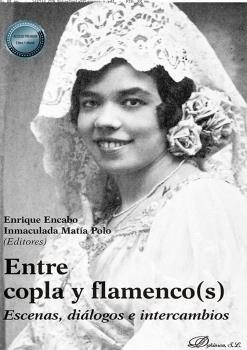ENTRE COPLA Y FLAMENCO(S). ESCENAS, DIALOGOS E INTERCAMBIOS | 9788413775968