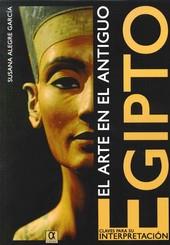 ARTE EN EL ANTIGUO EGIPTO, EL | 9788495414991 | ALEGRE GARCIA, SUSANA