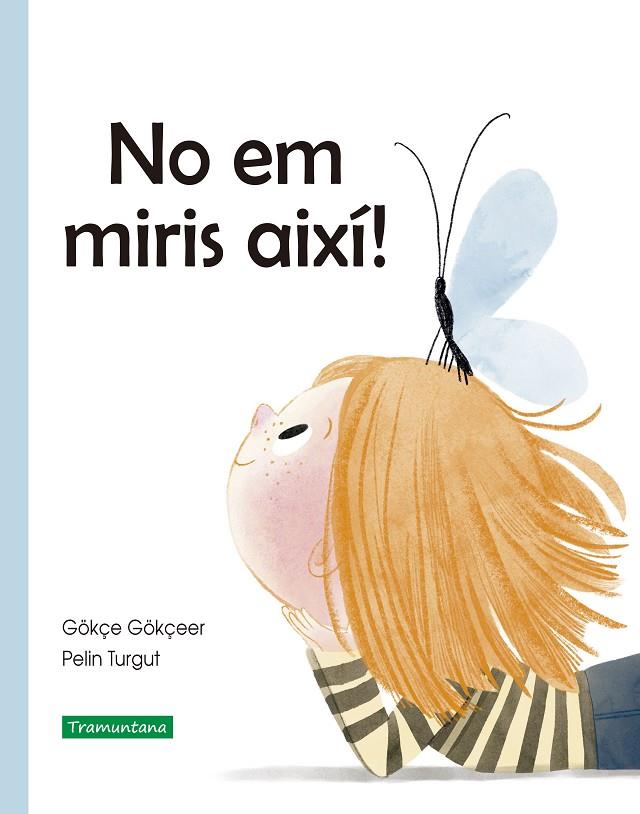 NO EM MIRIS AIXÍ! | 9788418520228 | GOKÇEER, GOKÇE
