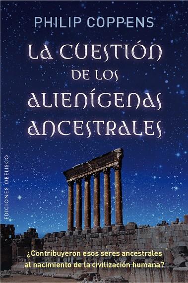 CUESTIÓN DE LOS ALIENÍGENAS ANCESTRALES, LA | 9788491110354 | COPPENS, PHILIP