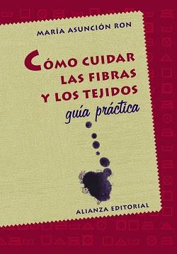 COMO CUIDAR LAS FIBRAS Y LOS TEJIDOS | 9788420645254 | RON, MARIA ASUNCION