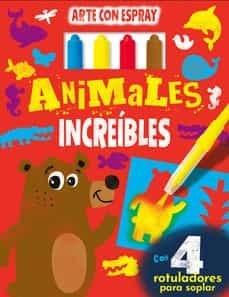 ANIMALES INCREIBLES. ARTE CON SPRAY | 9788491962236