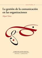 GESTIÓN DE LA COMUNICACIÓN EN LAS ORGANIZACIONES, LA | 9788492860937 | TÚÑEZ, MIGUEL