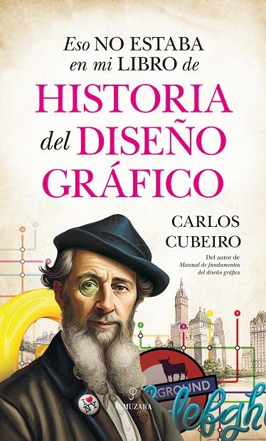 ESO NO ESTABA EN MI LIBRO DE HISTORIA DEL DISEÑO GRÁFICO | 9788411311113 | CUBEIRO, JUAN CARLOS