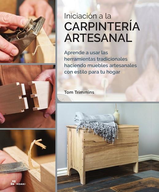 INICIACIÓN A LA CARPINTERÍA ARTESANAL | 9788419220356 | TRIMMINS, TOM