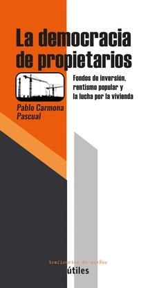 DEMOCRACIA DE PROPIETARIOS, LA | 9788412575330 | CARMONA PASCUAL, PABLO CÉSAR