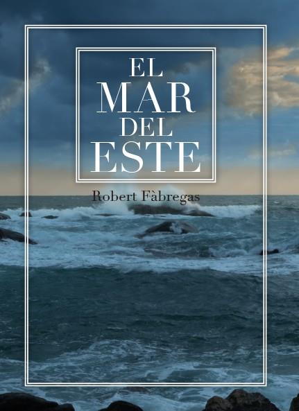 MAR DEL ESTE, EL | 9788417766092 | FÀBREGAS, ROBERT