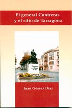 GENERAL CONTRERAS Y EL SITIO DE TARRAGONA, EL | 9788493538446 | GÓMEZ DÍAZ, JUAN
