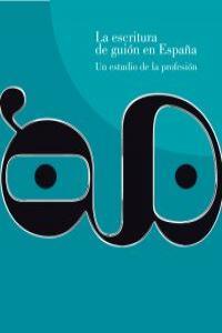 ESCRITURA DE GUION EN ESPAÑA, LA | 9788480488471
