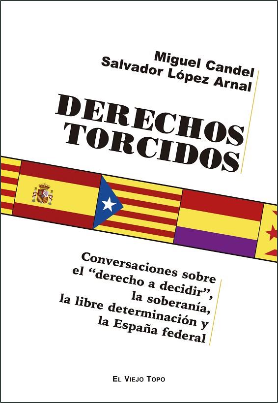 DERECHOS TORCIDOS | 9788416995264 | CANDEL, MIGUEL / LÓPEZ ARNAL, SALVADOR