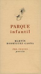 PARQUE INFANTIL | 9788481916805 | RODRÍGUEZ-GAONA, MARTÍN
