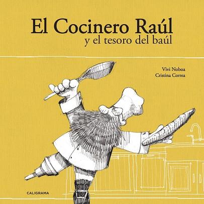 COCINERO RAÚL Y EL TESORO DEL BAÚL, EL | 9788417426231 | NOBOA, VIVI/CORREA, CRISTINA