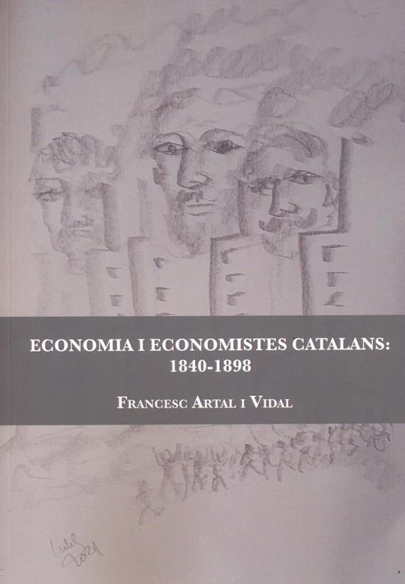 ECONOMIA I ECONOMISTES CATALANS : 1840-1898 | 9788412301755 | ARTAL I VIDAL, FRANCESC