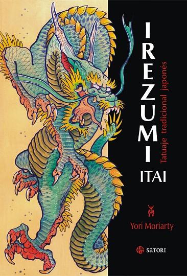 IREZUMI ITAI. TATUAJE TRADICIONAL JAPONÉS | 9788494286148 | MORIARTY,YORI