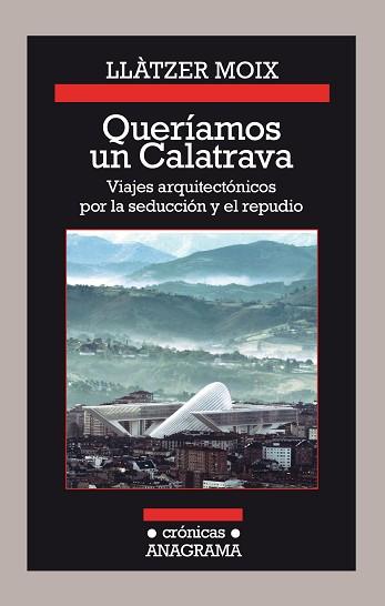 QUERÍAMOS UN CALATRAVA | 9788433926142 | MOIX, LLATZER