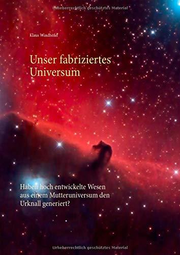 UNSER FABRIZIERTES UNIVERSUM | 9783752803778 | WINDHOFEL, KLAUS