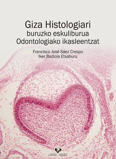 GIZA HISTOLOGIARI BURUZKO ESKULIBURUA ODONTOLOGIAKO IKASLEENTZAT | 9788490828076 | SÁEZ CRESPO, FRANCISCO JOSÉ / BADIOLA ETXABURU, IKER