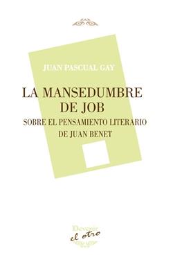 MANSEDUMBRE DE JOB, LA | 9788416459209 | PASCUAL GAY, JUAN