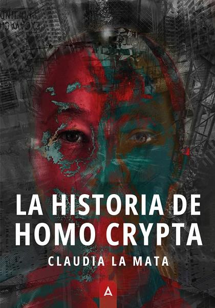 HISTORIA DE HOMO CRYPTA, LA | 9788419864147 | LA MATA SORIANO, CLAUDIA