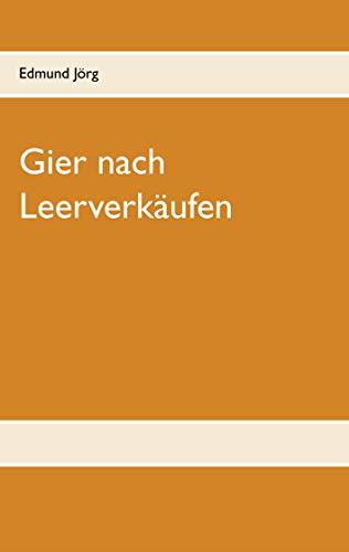 GIER NACH LEERVERKÄUFEN | 9783752834499 | JORG, EDMUND